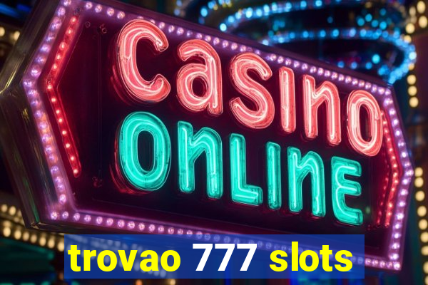 trovao 777 slots